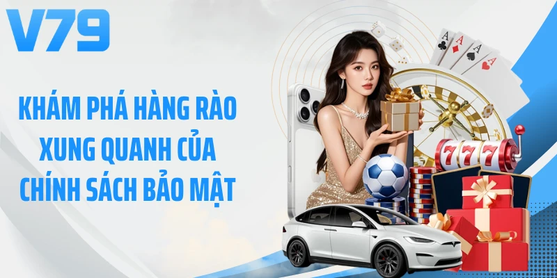 Khám phá hàng rào xung quanh của chính sách bảo mật