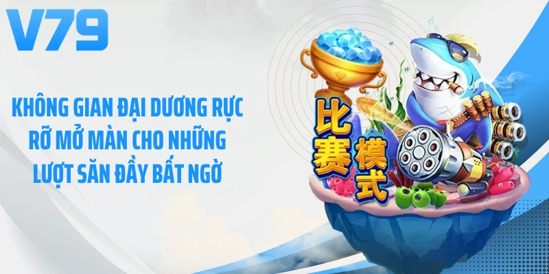Không gian đại dương rực rỡ mở màn cho những lượt săn đầy bất ngờ