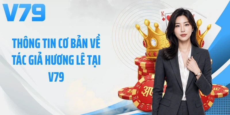 Thông tin cơ bản về tác giả Hương Lê tại V79